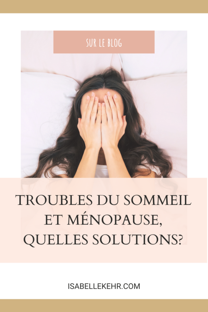 Troubles-du-sommeil-et-ménopause-quelles-solutions ?Isabel-Kehr