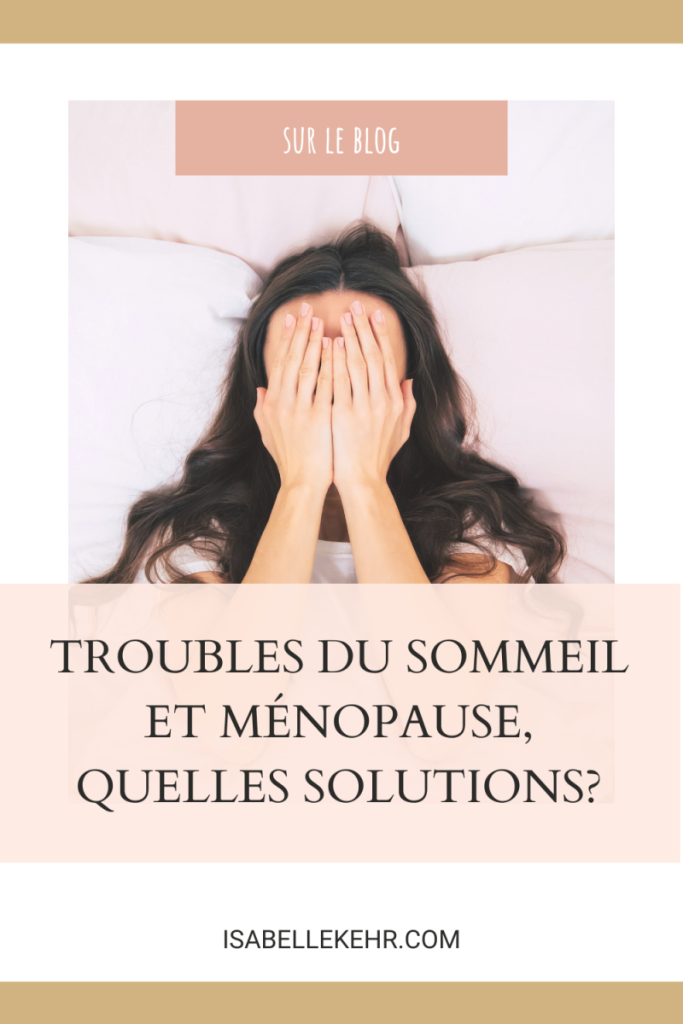 Troubles-du-sommeil-et-ménopause-quelles-solutions ?Isabel-Kehr